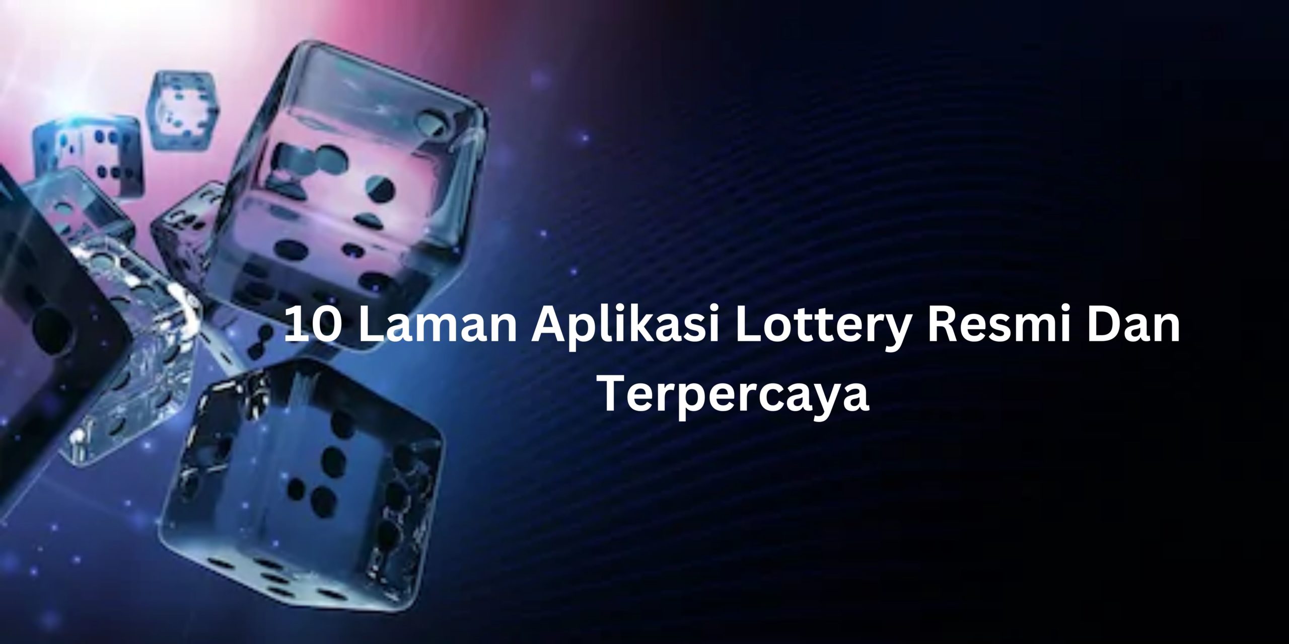 10 Laman Aplikasi Lottery Resmi Dan Terpercaya